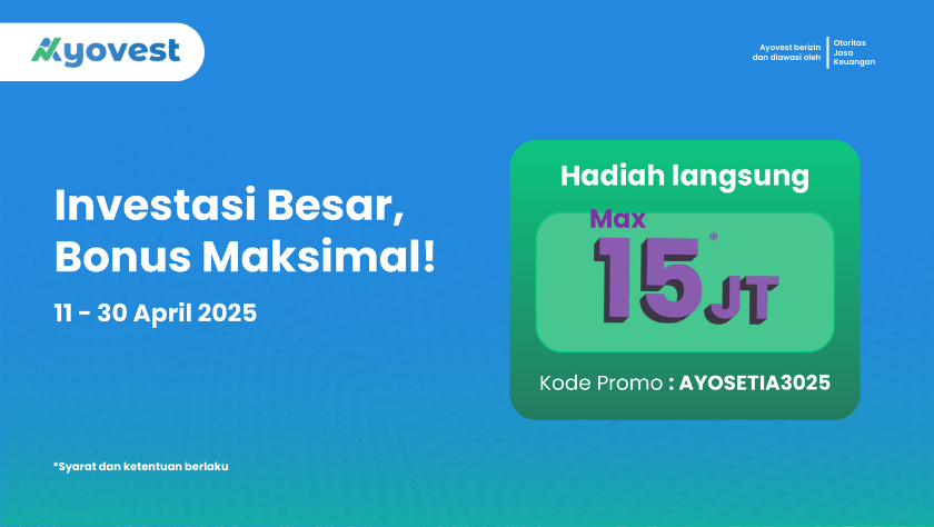 Promo AYOSETIA3025: Investasi Besar, Bonus Maksimal 15JT!