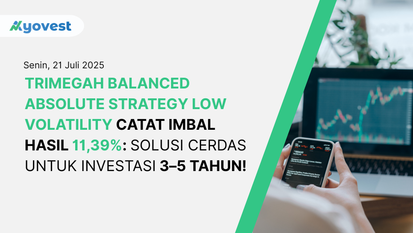 Trimegah Balanced Absolute Strategy Low Volatility Catat Imbal Hasil 11,39%: Solusi Cerdas untuk Investasi 3–5 Tahun!