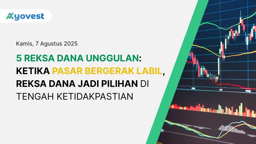 5 Reksa Dana Unggulan: Ketika Pasar Bergerak Labil, Reksa Dana Jadi Pilihan di Tengah Ketidakpastian