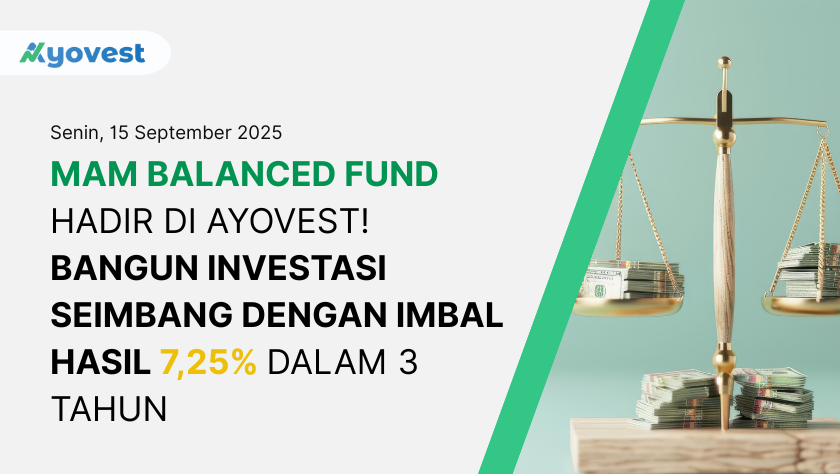 MAM Balanced Fund Hadir di Ayovest! Bangun Investasi Seimbang dengan Imbal Hasil 7,25% dalam 3 Tahun