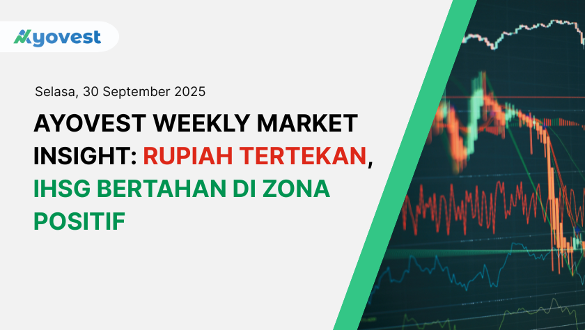 Ayovest Weekly Market Insight: Rupiah Tertekan, IHSG Bertahan di Zona Positif