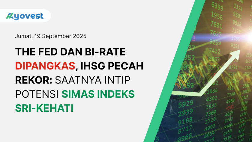 The Fed dan BI-Rate Dipangkas, IHSG Pecah Rekor: Saatnya Intip Potensi Simas Indeks Sri-Kehati