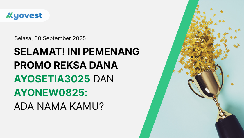 Selamat! Ini Pemenang Promo Reksa Dana AYOSETIA3025 dan AYONEW0825: Ada Nama Kamu?
