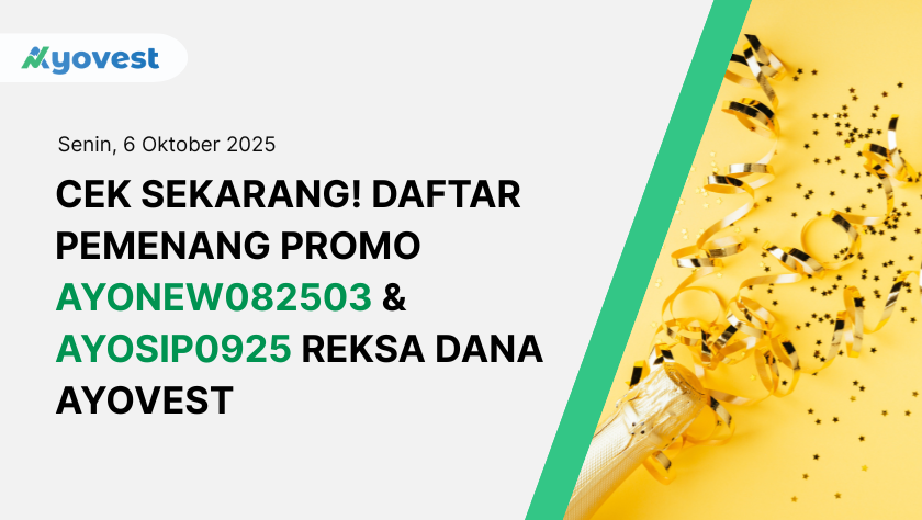 Cek Sekarang! Daftar Pemenang Promo AYONEW082503 & AYOSIP0925 Reksa Dana Ayovest
