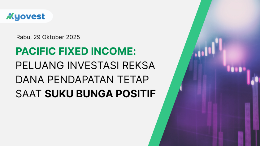 Pacific Fixed Income: Peluang Investasi Reksa Dana Pendapatan Tetap Saat Suku Bunga Positif