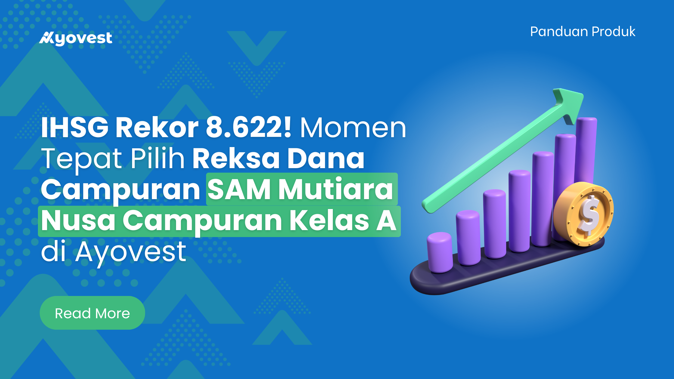 IHSG Rekor 8.622! Momen Tepat Pilih Reksa Dana Campuran SAM Mutiara Nusa Campuran Kelas A di Ayovest