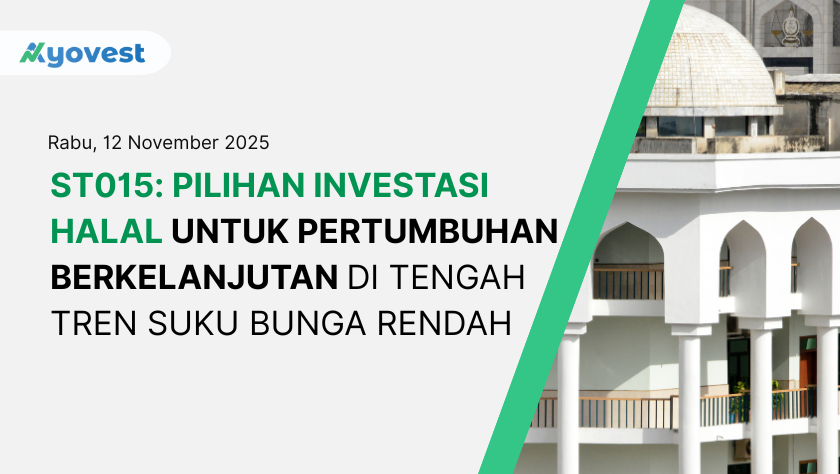 ST015: Pilihan Investasi Halal untuk Pertumbuhan Berkelanjutan di Tengah Tren Suku Bunga Rendah