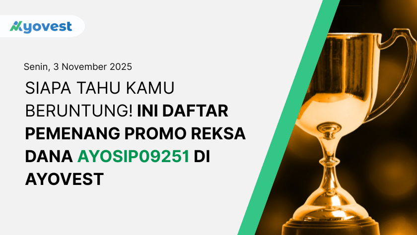 Siapa Tahu Kamu Beruntung! Ini Daftar Pemenang Promo Reksa Dana AYOSIP09251 di Ayovest