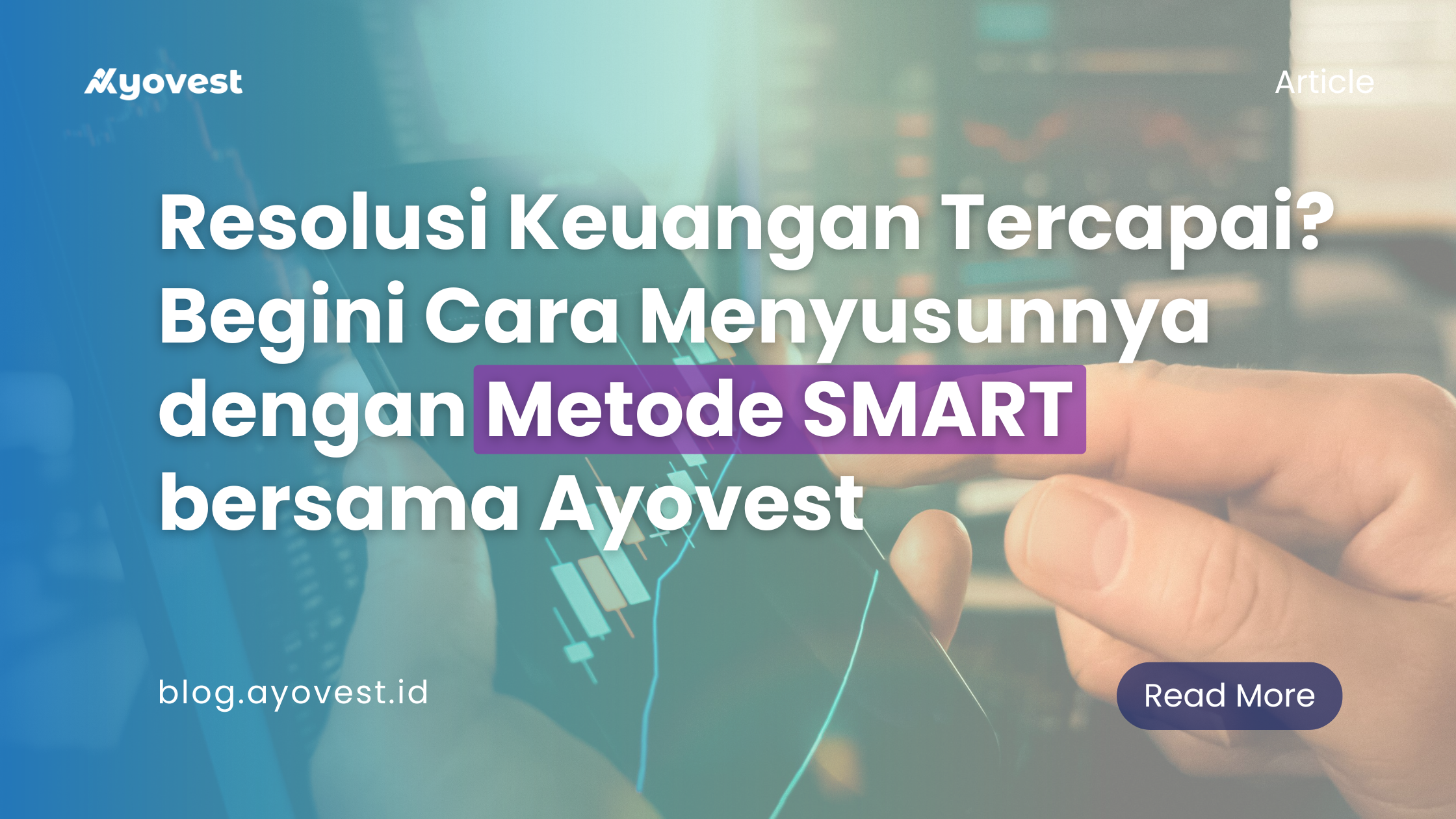 Resolusi Keuangan Tercapai? Begini Cara Menyusunnya dengan Metode SMART bersama Ayovest