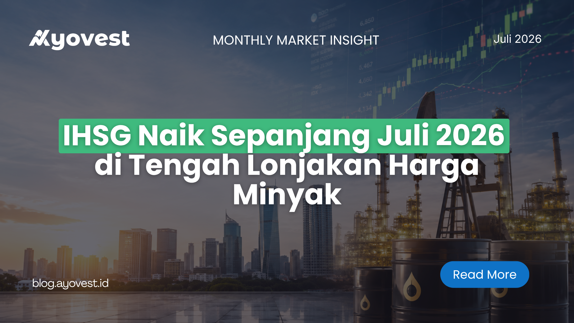 IHSG Naik Sepanjang Juli 2026 di Tengah Lonjakan Harga Minyak