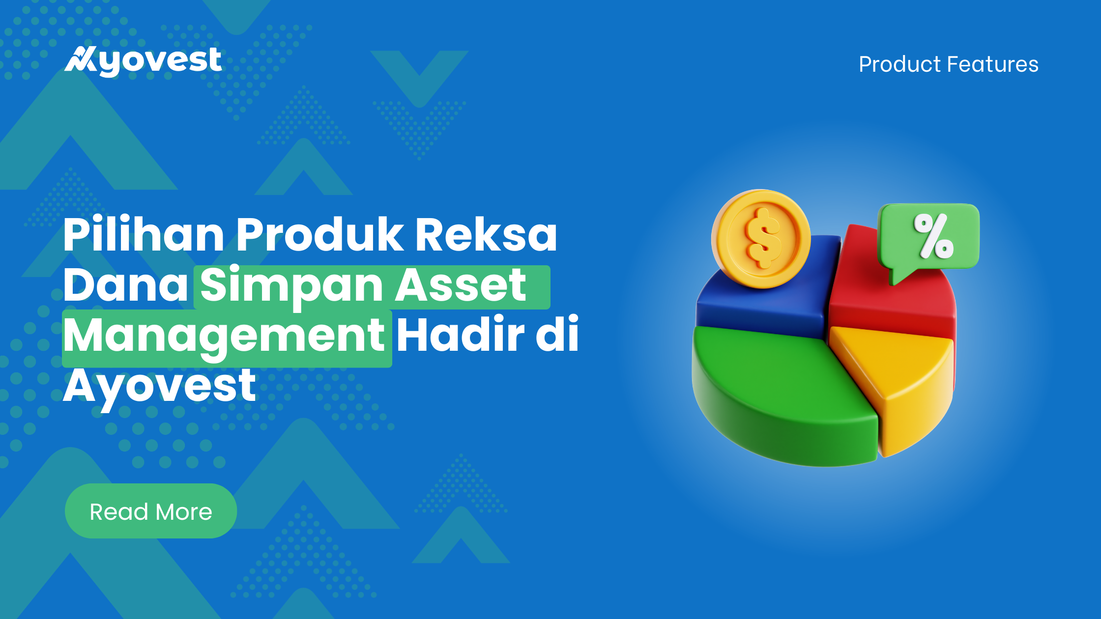 Pilihan Produk Reksa Dana Simpan Asset Management Hadir di Ayovest